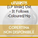 (LP Vinile) Ost - It Follows -Coloured/Hq- lp vinile