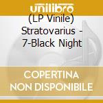 (LP Vinile) Stratovarius - 7-Black Night vinile