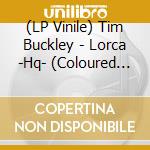 (LP Vinile) Tim Buckley - Lorca -Hq- (Coloured Vinyl) vinile