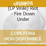 (LP Vinile) Riot - Fire Down Under vinile