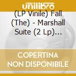 (LP Vinile) Fall (The) - Marshall Suite (2 Lp) (Coloured) vinile