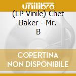 (LP Vinile) Chet Baker - Mr. B vinile