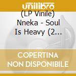 (LP Vinile) Nneka - Soul Is Heavy (2 Lp) vinile