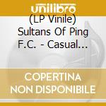 (LP Vinile) Sultans Of Ping F.C. - Casual Sex In The Cineplex lp vinile