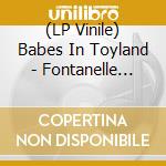 (LP Vinile) Babes In Toyland - Fontanelle (Coloured) lp vinile