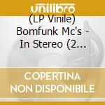 (LP Vinile) Bomfunk Mc's - In Stereo (2 Lp) vinile