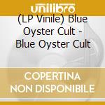 (LP Vinile) Blue Oyster Cult - Blue Oyster Cult vinile