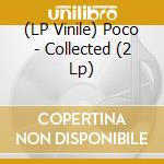 (LP Vinile) Poco - Collected (2 Lp) vinile
