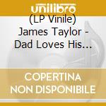 (LP Vinile) James Taylor - Dad Loves His Work (Blue) vinile