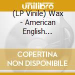 (LP Vinile) Wax - American English (Pink/Purple Marble Vinyl) vinile