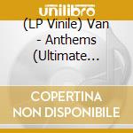(LP Vinile) Van - Anthems (Ultimate Singles Collected) (2 Lp) vinile