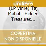 (LP Vinile) Taj Mahal - Hidden Treasures (Coloured) (2 Lp) vinile