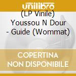 (LP Vinile) Youssou N Dour - Guide (Wommat) lp vinile