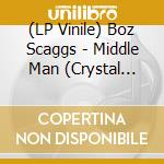 (LP Vinile) Boz Scaggs - Middle Man (Crystal Clear Vinyl) vinile