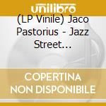(LP Vinile) Jaco Pastorius - Jazz Street (Coloured) vinile