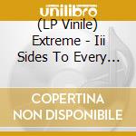 (LP Vinile) Extreme - Iii Sides To Every (2 Lp) vinile