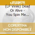 (LP Vinile) Dead Or Alive - You Spin Me Round (Like A Record) (Version 1) (Crystal Clear Vinyl) (12") (Record Store Day 2025) vinile