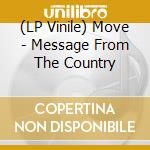 (LP Vinile) Move - Message From The Country lp vinile