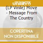 (LP Vinile) Move - Message From The Country vinile