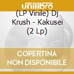 (LP Vinile) Dj Krush - Kakusei (2 Lp) vinile