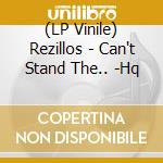 (LP Vinile) Rezillos - Can't Stand The.. -Hq lp vinile