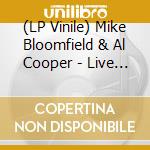 (LP Vinile) Mike Bloomfield & Al Cooper - Live Adventures Of (2 Lp) vinile