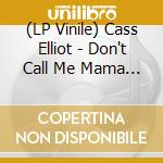 (LP Vinile) Cass Elliot - Don't Call Me Mama Anymore vinile