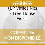 (LP Vinile) Nits - Tree House Fire (Coloured) lp vinile