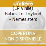 (LP Vinile) Babes In Toyland - Nemesisters vinile