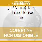 (LP Vinile) Nits - Tree House Fire lp vinile