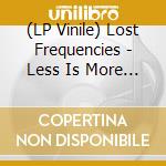 (LP Vinile) Lost Frequencies - Less Is More (2 Lp) vinile