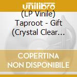 (LP Vinile) Taproot - Gift (Crystal Clear Vinyl) vinile