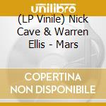 (LP Vinile) Nick Cave & Warren Ellis - Mars vinile