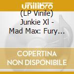 (LP Vinile) Junkie Xl - Mad Max: Fury Road / O.S.T. (2 Lp) lp vinile