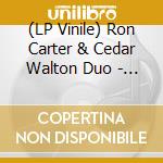 (LP Vinile) Ron Carter & Cedar Walton Duo - Heart & Soul vinile
