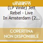 (LP Vinile) Jett Rebel - Live In Amsterdam (2 Lp) vinile