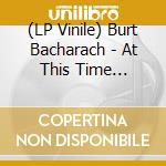 (LP Vinile) Burt Bacharach - At This Time (Crystal Clear Vinyl) vinile