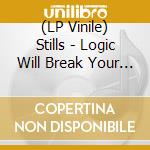 (LP Vinile) Stills - Logic Will Break Your Heart vinile