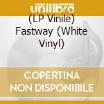 (LP Vinile) Fastway (White Vinyl) vinile