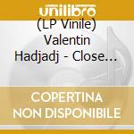 (LP Vinile) Valentin Hadjadj - Close / O.S.T. (White Vinyl) vinile