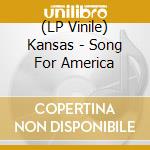 (LP Vinile) Kansas - Song For America vinile