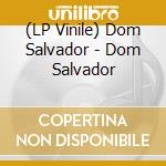(LP Vinile) Dom Salvador - Dom Salvador vinile