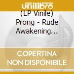 (LP Vinile) Prong - Rude Awakening (Crystal Clear Vinyl) vinile