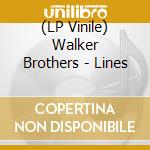 (LP Vinile) Walker Brothers - Lines vinile
