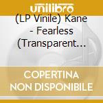 (LP Vinile) Kane - Fearless (Transparent Vinyl) vinile