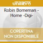 Robin Borneman - Home -Digi- cd