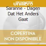 Saranne - Dagen Dat Het Anders Gaat cd