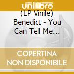 (LP Vinile) Benedict - You Can Tell Me Nothing That I Should (Coloured Vinyl) vinile