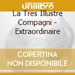 La Tres Illustre Compagni - Extraordinaire cd