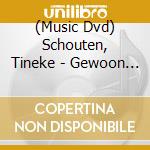 (Music Dvd) Schouten, Tineke - Gewoon Doen! cd